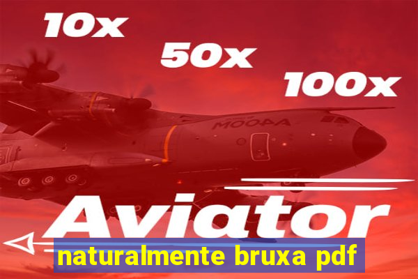 naturalmente bruxa pdf